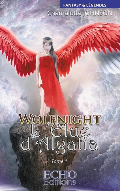 Wolfnight - L’élue d’Algatia - Johnson Chamalotte - ebook