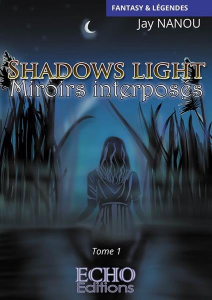 Shadows light - Miroirs interposés - Jay Nanou - ebook