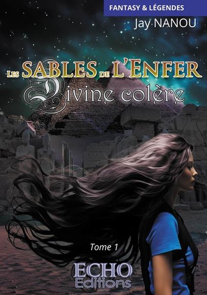 Les sables de l’Enfer - Divine colère - Jay Nanou - ebook