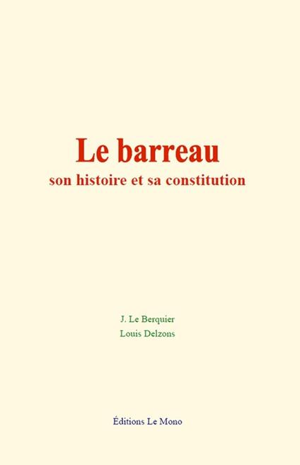 Le barreau : son histoire et sa constitution