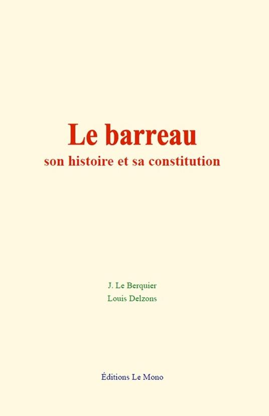 Le barreau : son histoire et sa constitution