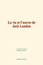 La vie et l'oeuvre de Jack London