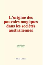 L’origine des pouvoirs magiques dans les sociétés australiennes