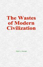 The Wastes of Modern Civilization