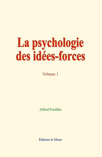La psychologie des idées-forces - Alfred Fouillée - ebook