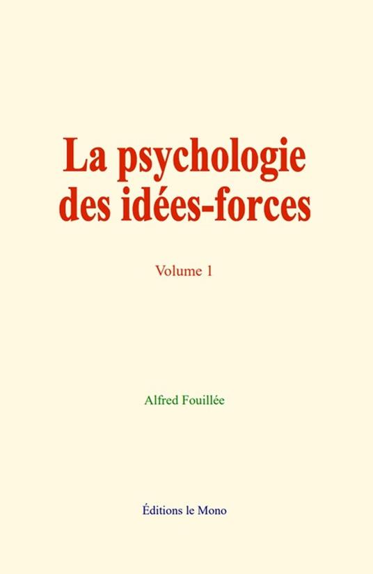 La psychologie des idées-forces - Alfred Fouillée - ebook
