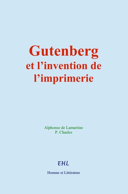 Gutenberg et l'invention de l'imprimerie