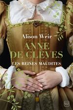 Les Reines maudites, T4 : Anne de Clèves : Le Portrait d'une princesse