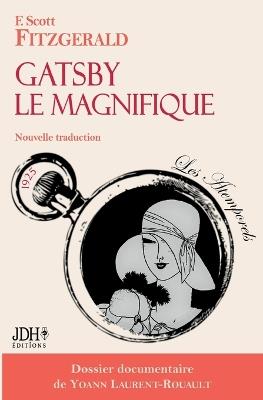 Gatsby le Magnifique, nouvelle traduction: Inclus un dossier documentaire de Yoann Laurent-Rouault - F Scott Fitzgerald - cover