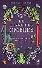 Le livre des ombres - Pour sorcières modernes