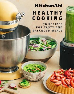 KitchenAid Healthy Cooking: 70 Recipes for Tasty and Balanced Meals - KitchenAid - cover