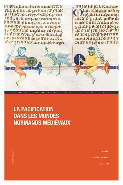 La pacification dans les mondes normands médiévaux