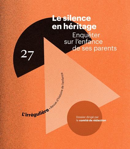 Le silence en héritage - Enquêter sur l'enfance de ses parents - N° 27