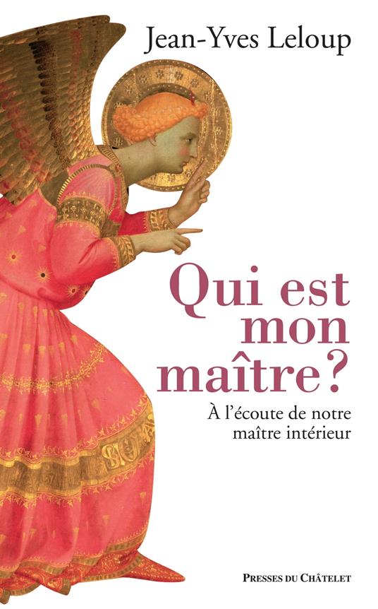 Qui est mon maître ? - A l'écoute de notre maître intérieur