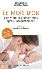 Le mois d'or - Bien vivre le premier mois après l'accouchement - Nouvelle édition augmentée