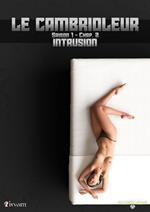 Le Cambrioleur Saison 1 Acte 2 - Intrusion