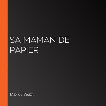 Sa maman de papier