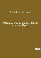 L'Étrange Cas du docteur Jekyll et de M. Hyde: un criminel rôde dans un Londres victorien inquiétant - Robert-Louis Stevenson - cover