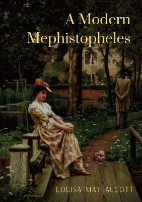 A Modern Mephistopheles - Louisa May Alcott - cover