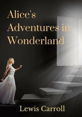 Alice's Adventures in Wonderland - Lewis Carroll - cover