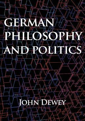 German philosophy and politics - John Dewey - cover