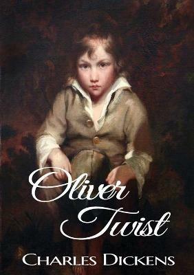 Oliver Twist: A novel by Charles Dickens (original 1848 Dickens version) - Charles Dickens - cover