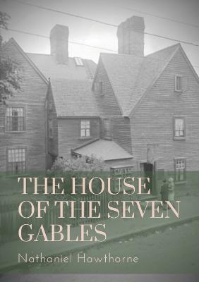 The House of the Seven Gables: a Gothic novel written beginning in mid-1850 by American author Nathaniel Hawthorne and published in April 1851 by Ticknor and Fields of Boston. The novel follows a New England family and their ancestral home. - Nathaniel Hawthorne - cover