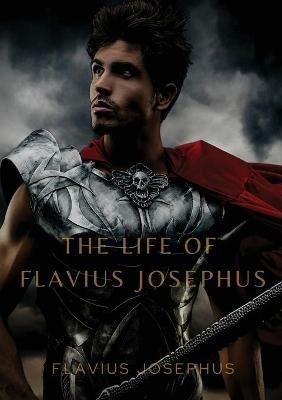 The Life of Flavius Josephus - Flavius Josephus - cover