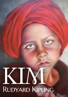 Kim: A novel by Nobel English author Rudyard Kipling - Rudyard Kipling - cover