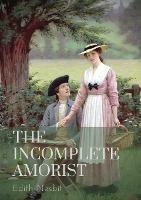 The Incomplete Amorist: The Incomplete Amorist was written in the year 1906 by Edith Nesbit. This book is one of the most popular novels of Edith Nesbit, and has been translated into several other languages around the world. - Edith Nesbit - cover