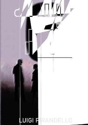 Six Characters in Search of an Author: An Italian play by Luigi Pirandello - Luigi Pirandello - cover