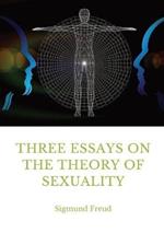 Three Essays on the Theory of Sexuality: A 1905 work by Sigmund Freud, the founder of psychoanalysis, in which the author advances his theory of sexuality, in particular its relation to childhood.