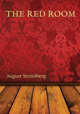 The Red Room: A Swedish novel by August Strindberg first published in 1879 - August Strindberg - cover