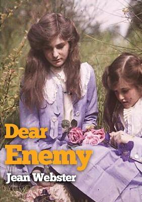 Dear Enemy: The sequel to Jean Webster's novel Daddy-Long-Legs - Jean Webster - cover