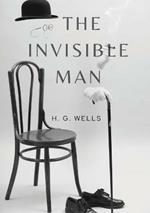 The Invisible Man: A science fiction novel by H. G. Wells about a scientist able to change a body's refractive index to that of air so that it neither absorbs nor reflects light and thus becomes invisible