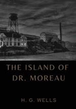The Island of Dr. Moreau: the island of doctor moreau by H. G. Wells