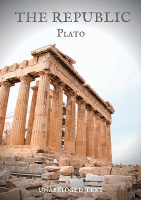 The Republic: a Socratic dialogue, written by Plato around 375 BC, concerning justice, the order and character of the just city-state, and the just man - Plato - cover
