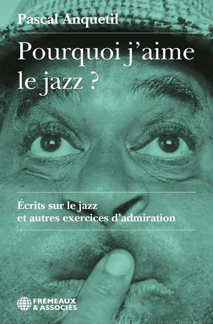 Pourquoi j’aime le jazz ?