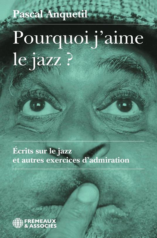 Pourquoi j’aime le jazz ?