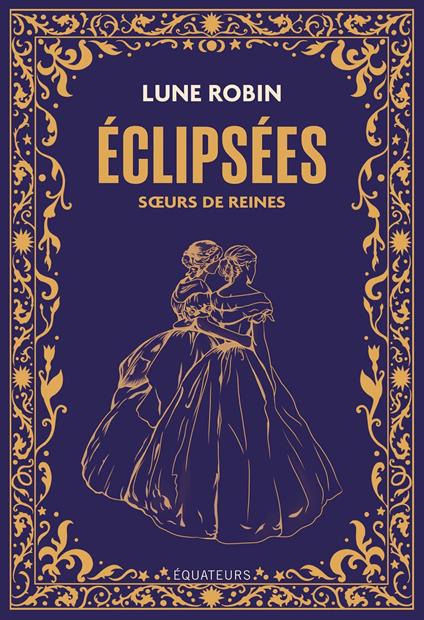 Éclipsées : Sœurs de reines