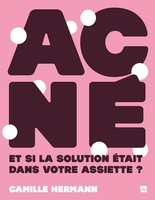 Acné : et si la solution était dans votre assiette ?