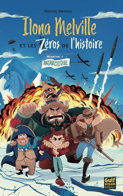 Ilona Melville et les zéros de l'Histoire - Tome 1 Mission Antarctique - Marine Orenga,Olivier Silven - ebook
