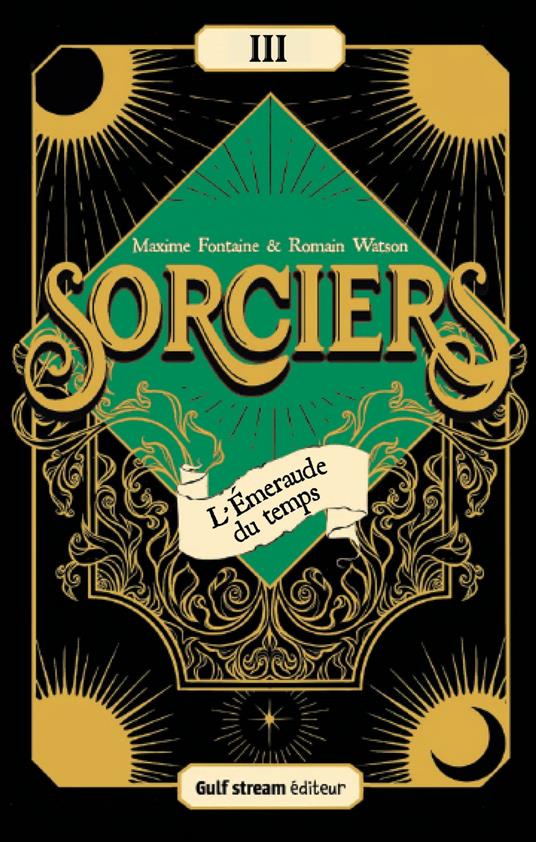 Sorciers - Tome 3 L'Émeraude du temps - Maxime Fontaine,Romain Watson - ebook