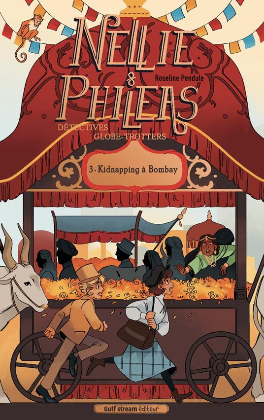 Nellie et Phileas, détectives globe-trotters - Tome 3 Kidnapping à Bombay - Roseline Pendule - ebook