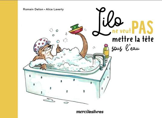 Lilo ne veut pas mettre la tête sous l'eau - Romain Delion,Alice Laverty - ebook