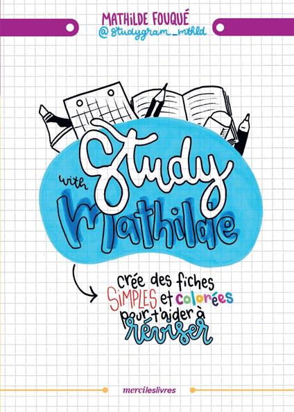 Study with Mathilde : Crée des fiches de révision simples et colorées pour t'aider à réviser
