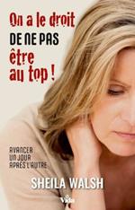 On a le droit de ne pas être au top !