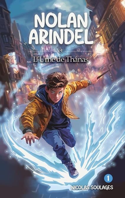 Nolan Arindel et l'Urne de Thanas - Nicolas Soulages - ebook