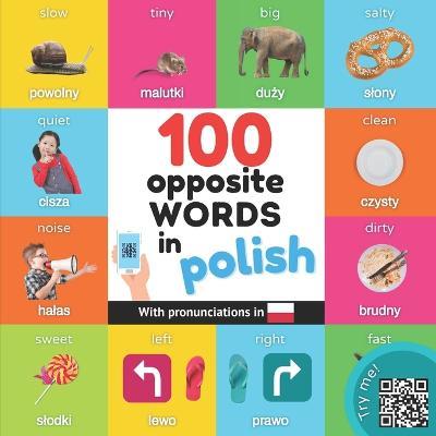 100 opposite words in polish: Bilingual picture book for kids: english / polish with pronunciations - Yukismart - cover