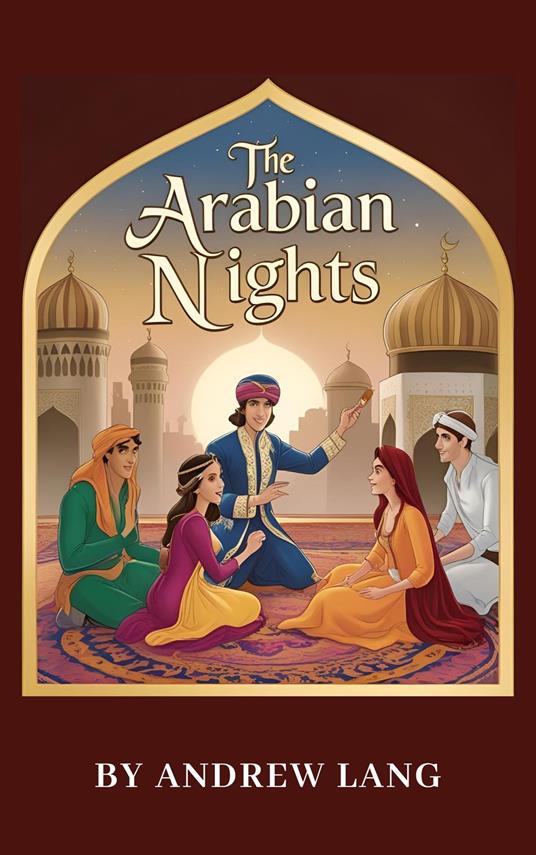 The Arabian Nights - Zenith Crescent Moon Press,Andrew Lang - ebook